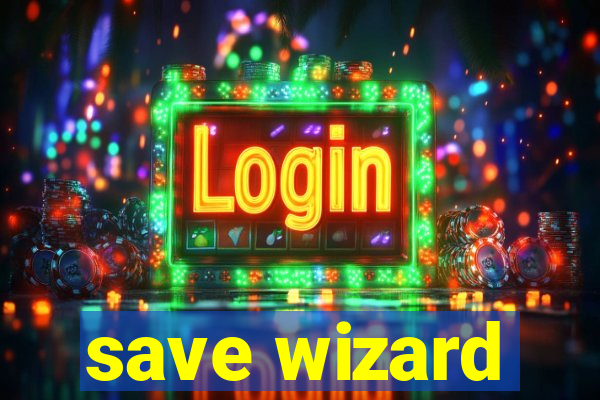 save wizard